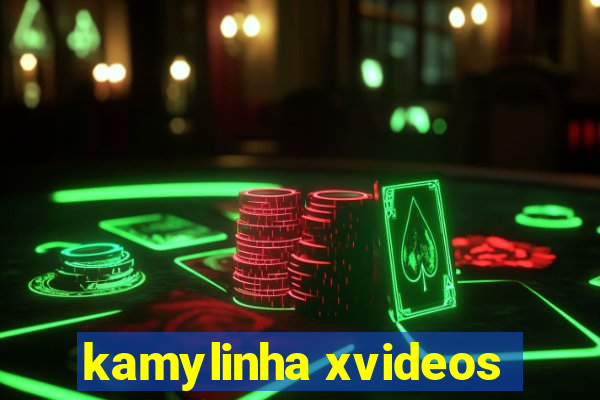 kamylinha xvideos